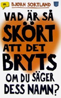 Vad är så skört att det bryts om du säger dess namn